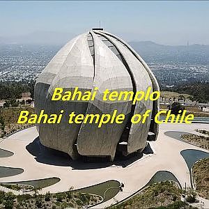 Bahai temple in Chile (The house of worship for South America)